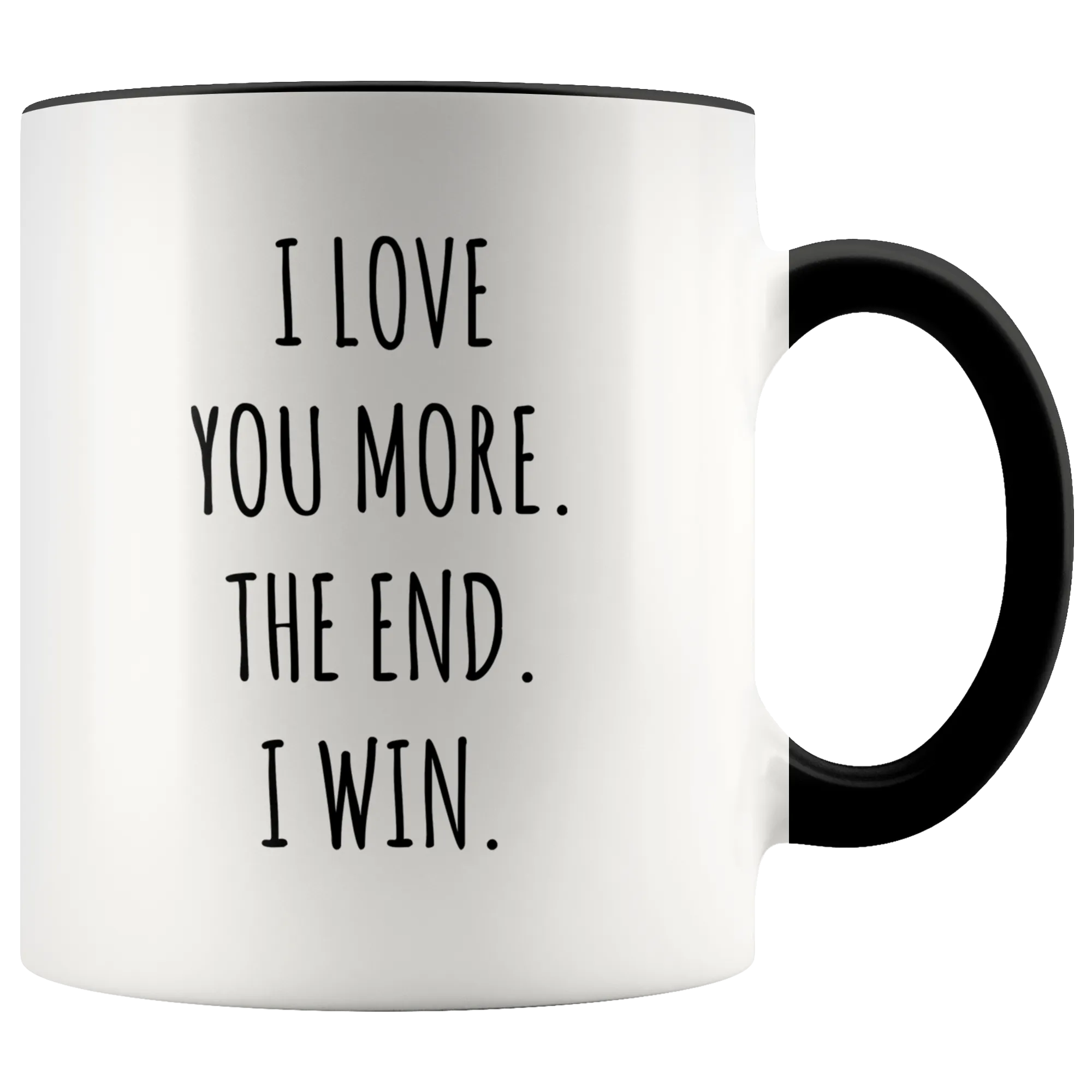 Boyfriend Gift Valentine's Day Mug I Love You More The End I Win AccentCoffee Cup