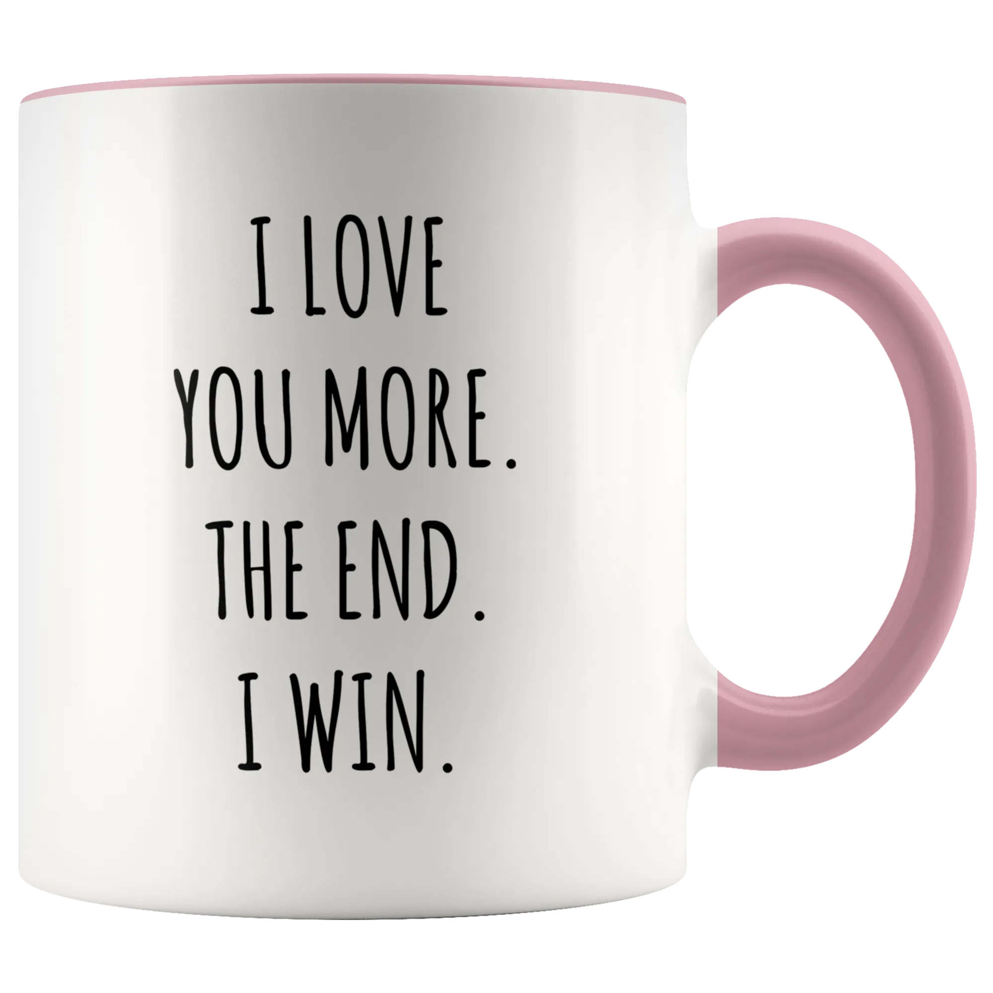 Boyfriend Gift Valentine's Day Mug I Love You More The End I Win AccentCoffee Cup