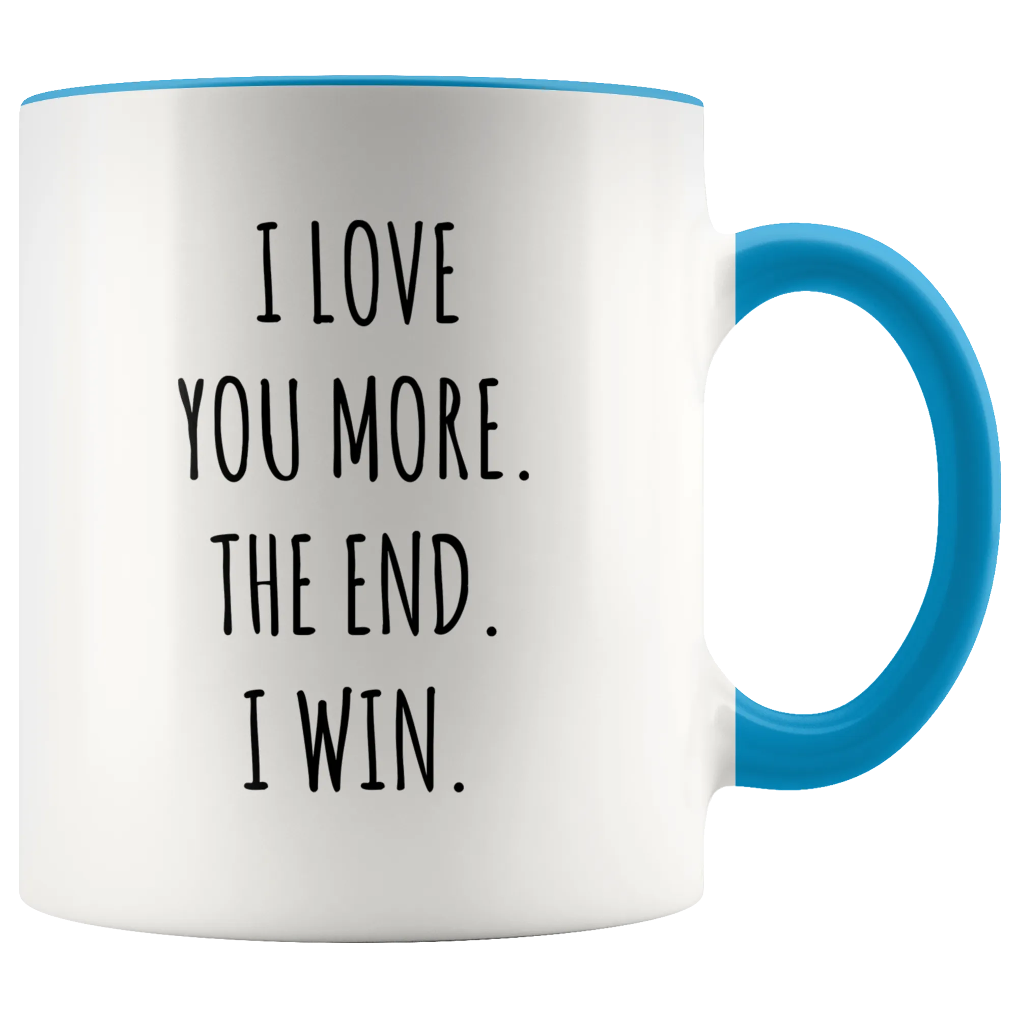 Boyfriend Gift Valentine's Day Mug I Love You More The End I Win AccentCoffee Cup